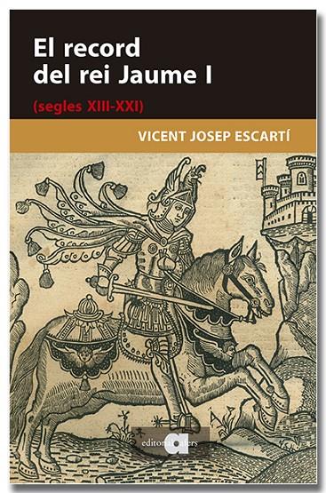 RECORD DEL REI JAUME I (SEGLES XIII-XXI), EL | 9791387680282 | ESCARTÍ, VICENT JOSEP