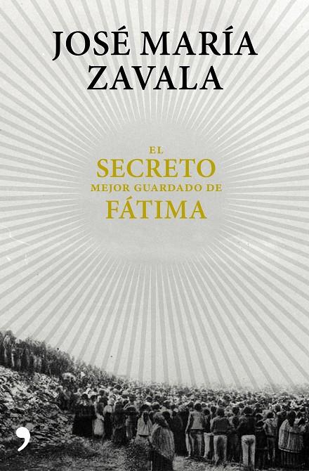 SECRETO MEJOR GUARDADO DE FATIMA, EL | 9788499985664 | ZAVALA, JOSE MARIA