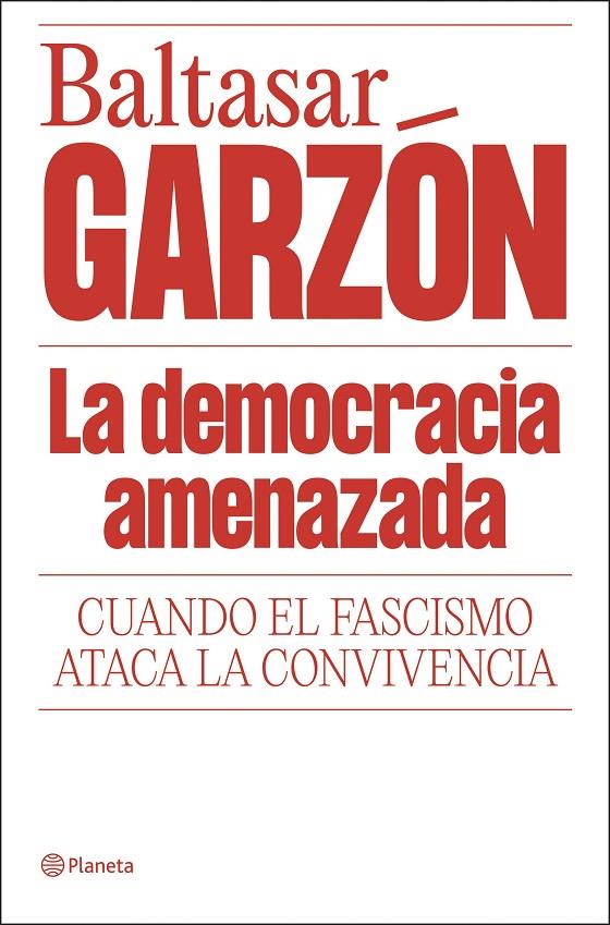 DEMOCRACIA AMENAZADA, LA | 9788408322085 | GARZÓN, BALTASAR