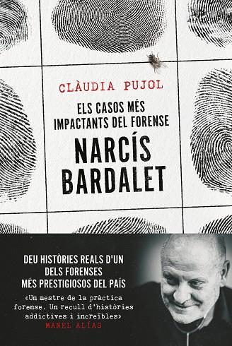 CASOS MÉS IMPACTANTS DEL FORENSE NARCÍS BARDALET, ELS | 9788411730327 | PUJOL DEVESA, CLÀUDIA/ ; ARDALET VIÑALS, NARCÍS