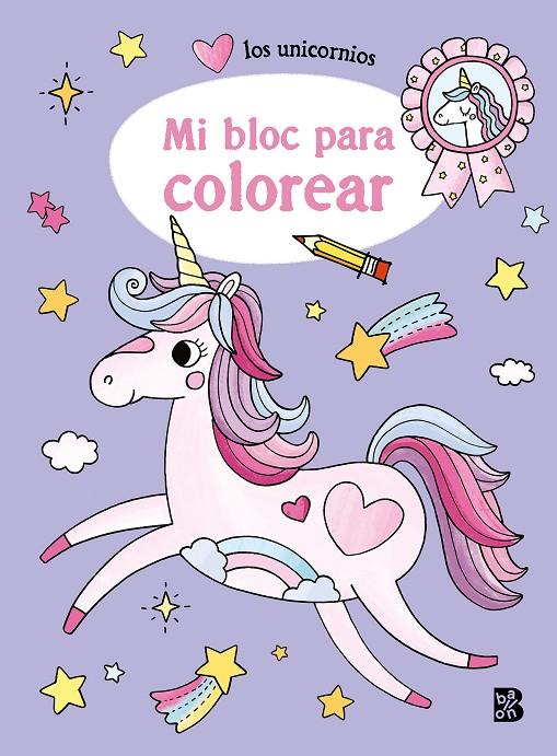 UNICORNIOS, LOS  : MI BLOC PARA COLOREAR | 9789403230238 | BALLON