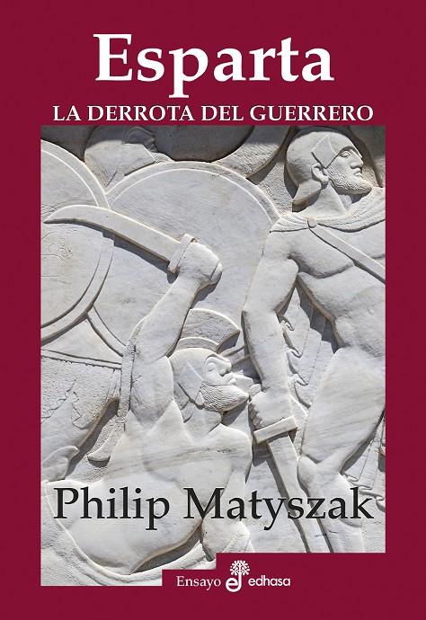 ESPARTA LA DERROTA DEL GUERRERO | 9788435027502 | MATYSZAK, PHILIP