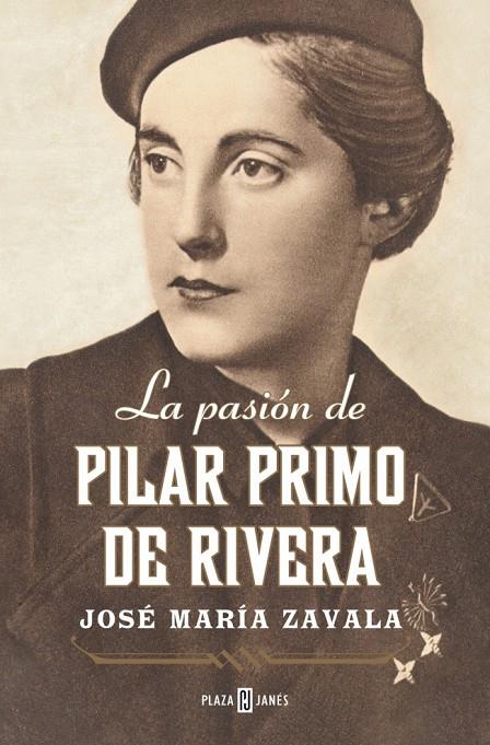 PASIÓN DE PILAR PRIMO DE RIVERA, LA | 9788401033162 | ZAVALA, JOSÉ MARÍA