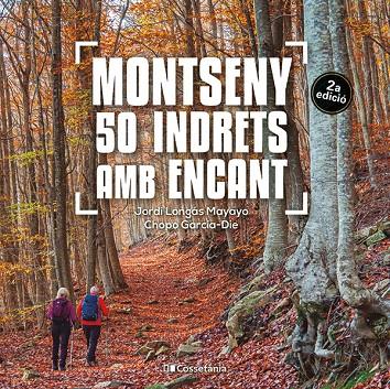 MONTSENY : 50 INDRETS AMB ENCANT | 9788413564869 | GARCÍA-DIE SÁNCHEZ-GUARDAMINO, JAVIER ; LONGÁS MAYAYO, JORDI