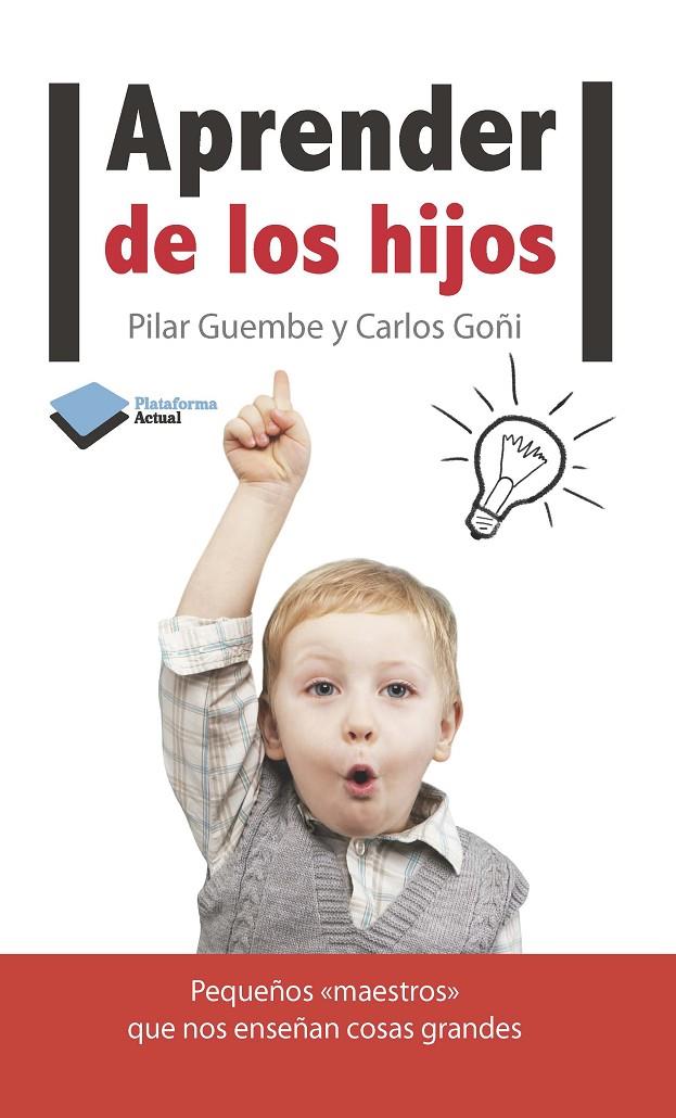 APRENDER DE LOS HIJOS | 9788415577119 | GUEMBE, PILAR ; GOÑI, CARLOS