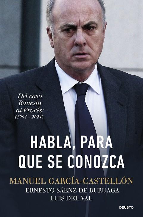 HABLA, PARA QUE SE CONOZCA | 9788423439607 | GARCÍA-CASTELLÓN, MANUEL ; SÁENZ DE BURUAGA, ERNESTO ; VAL, LUIS DEL