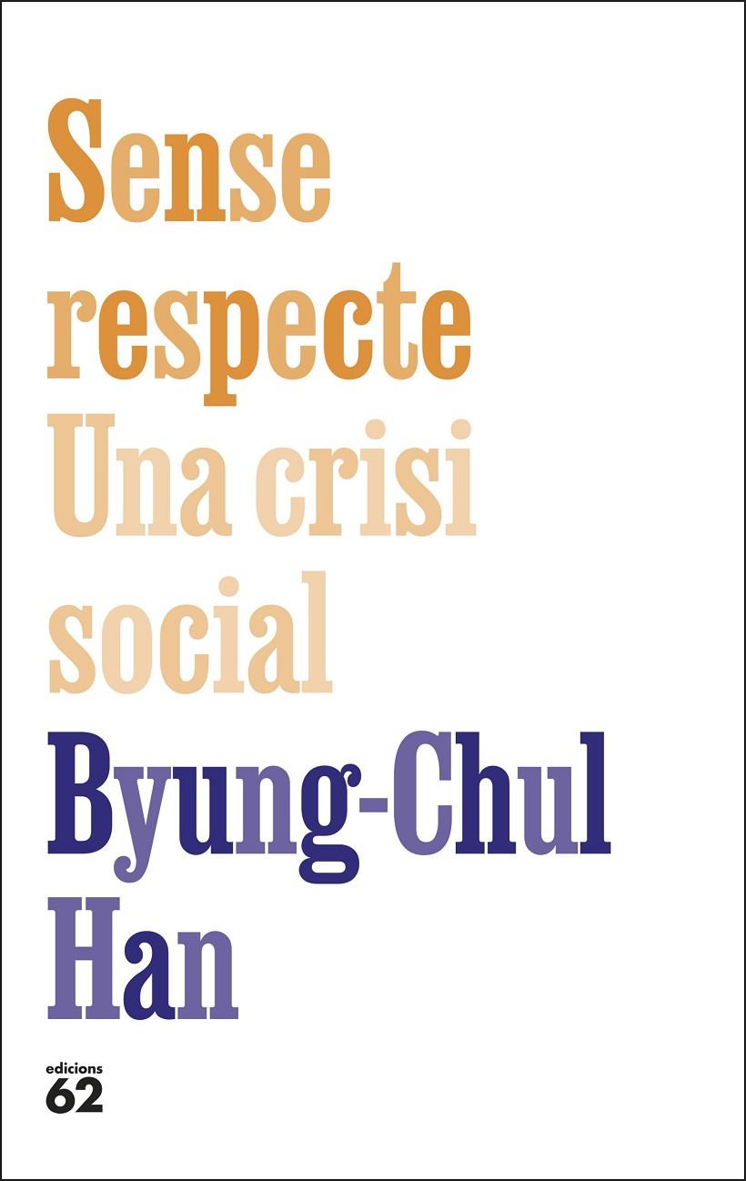 SENSE RESPECTE : UNA CRISI SOCIAL | 9788429783957 | HAN, BYUNG-CHUL