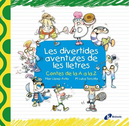 DIVERTIDES AVENTURES DE LES LLETRES | 9788499061283 | LOPEZ AVILA, PILAR ; TORCIDA, M. LUISA