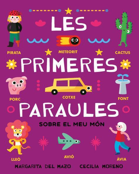 PRIMERES PARAULES SOBRE EL MEU MÓN, LES | 9788410208537 | MAZO, MARGARITA DEL ; MORENO MOHEDANO, CECILIA