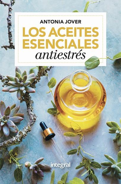 ACEITES ESENCIALES ANTIESTRES, LOS | 9788416267163 | JOVER, ANTONIA