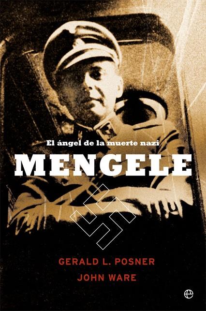 MENGELE : EL ANGEL DE LA MUERTE NAZI | 9788491647515 | POSNER, GERALD L. ; WARE, JOHN