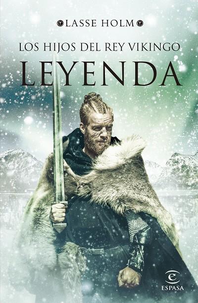 HIJOS DEL REY VIKINGO : LEYENDA | 9788467060232 | HOLM, LASSE