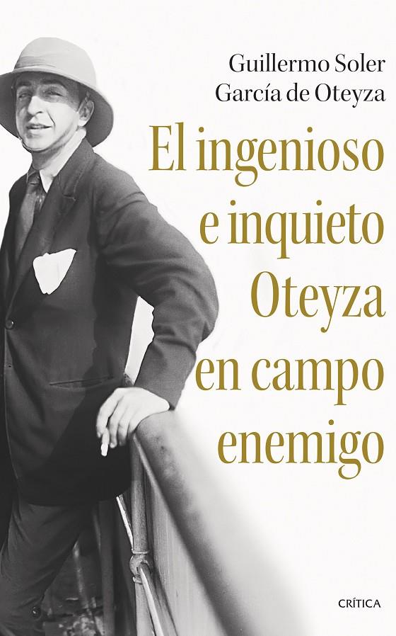 INGENIOSO E INQUIETO OTEYZA EN CAMPO ENEMIGO, EL | 9788491996057 | SOLER GARCÍA DE OTEYZA, GUILLERMO