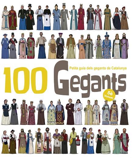 100 GEGANTS 5 : PETITA GUIA DE GEGANTS DE CATALUNYA | 9788417000394 | JUANOLO ; GARRIDO, AITOR