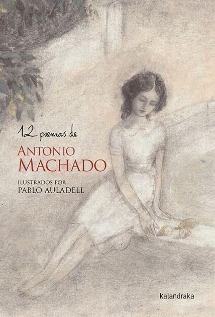 12 POEMAS DE ANTONIO MACHADO | 9788484640455 | MACHADO, ANTONIO ; AULADELL, PABLO