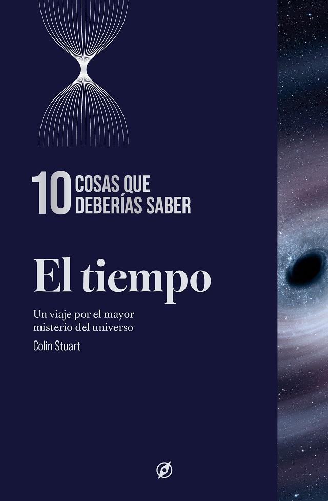 TIEMPO : 10 COSAS QUE DEBERÍAS SABER | 9788413617930 | STUART, COLIN