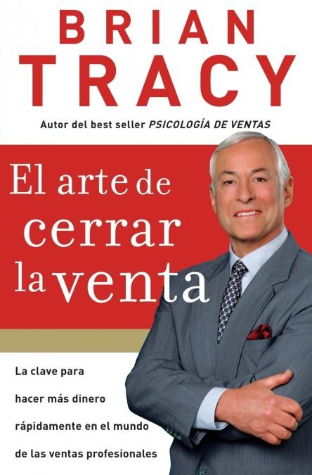 ARTE DE CERRAR LA VENTA, EL | 9781602550094 | BRIAN TRACY
