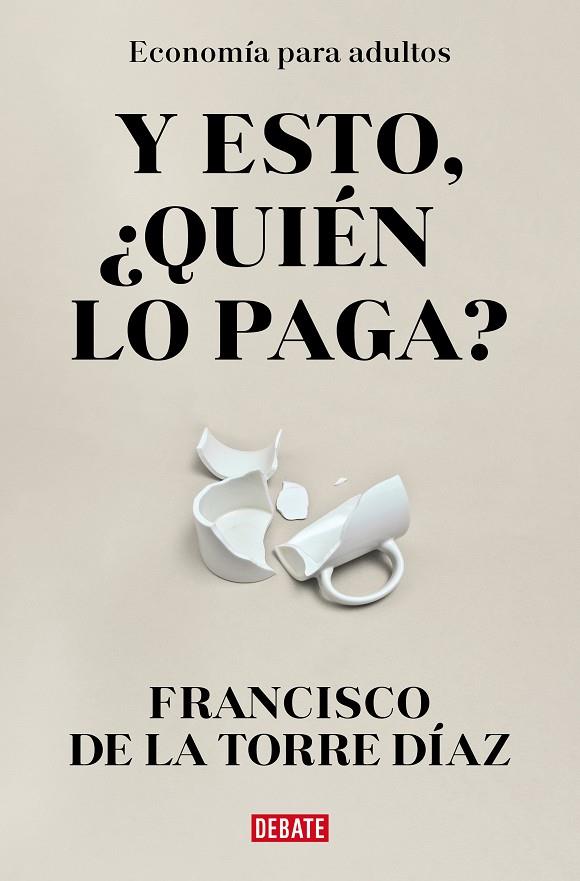 Y ESTO QUIÉN LO PAGA? | 9788418967948 | TORRE, FRANCISCO DE LA 