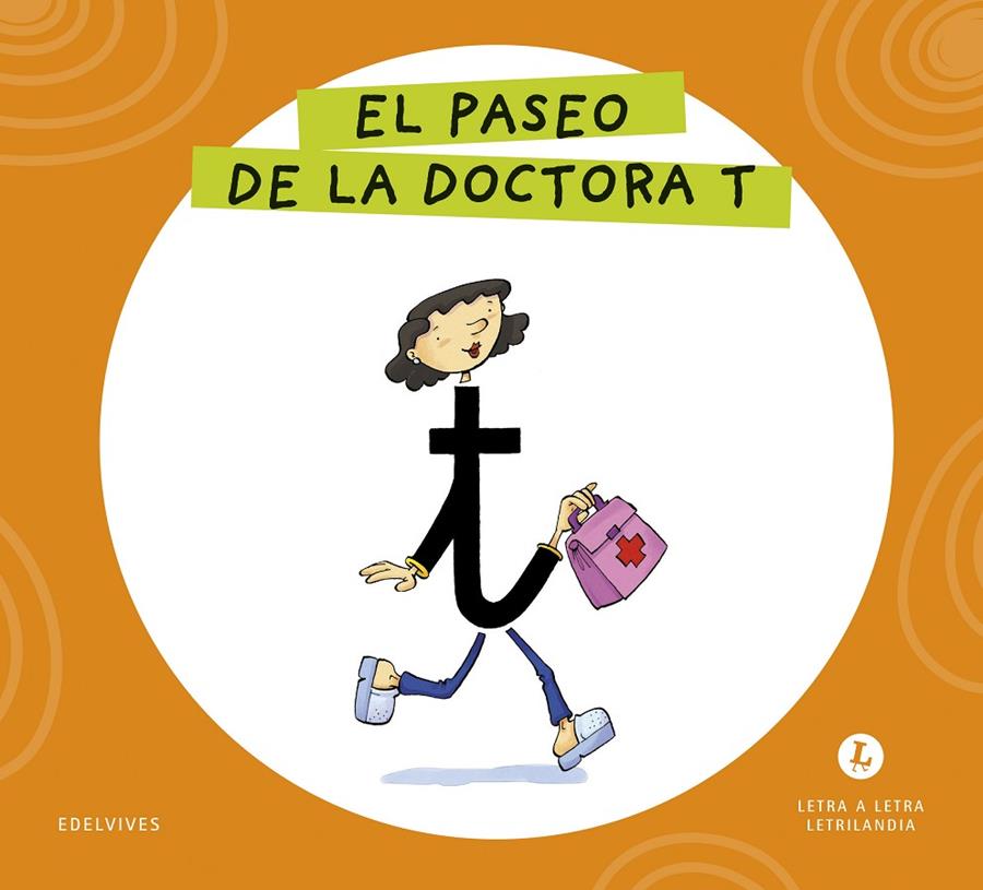 LETRA A LETRA LETRILANDIA : EL PASEO DE LA DOCTORA T | 9788414071618