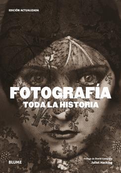 FOTOGRAFÍA : TODA LA HISTORIA  | 9788418459757 | HACKING, JULIET ; CAMPANY, DAVID