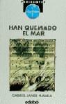 HAN QUEMADO EL MAR | 9788423633807 | JANER MANILA, GABRIEL