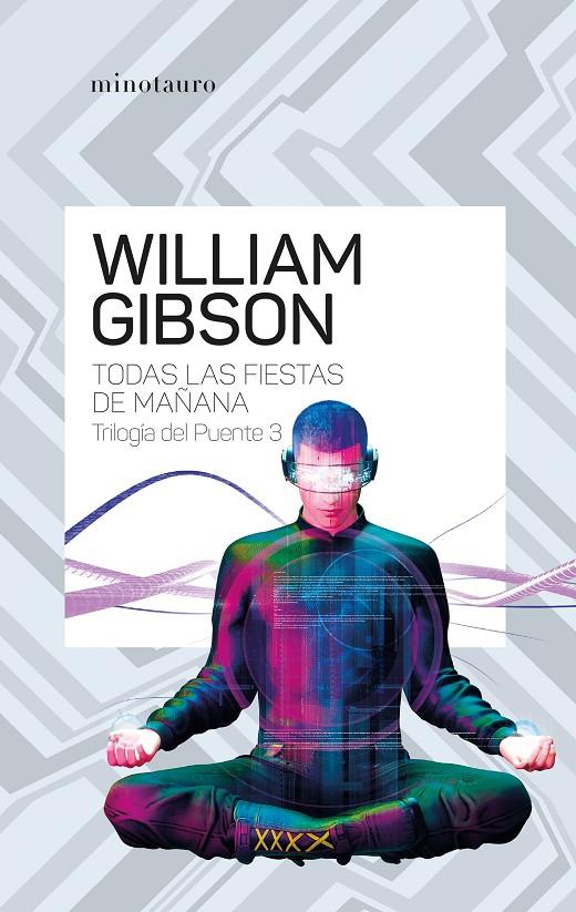 TRILOGÍA DEL PUENTE 3 : TODAS LAS FIESTAS DE MAÑANA | 9788445009499 | GIBSON, WILLIAM