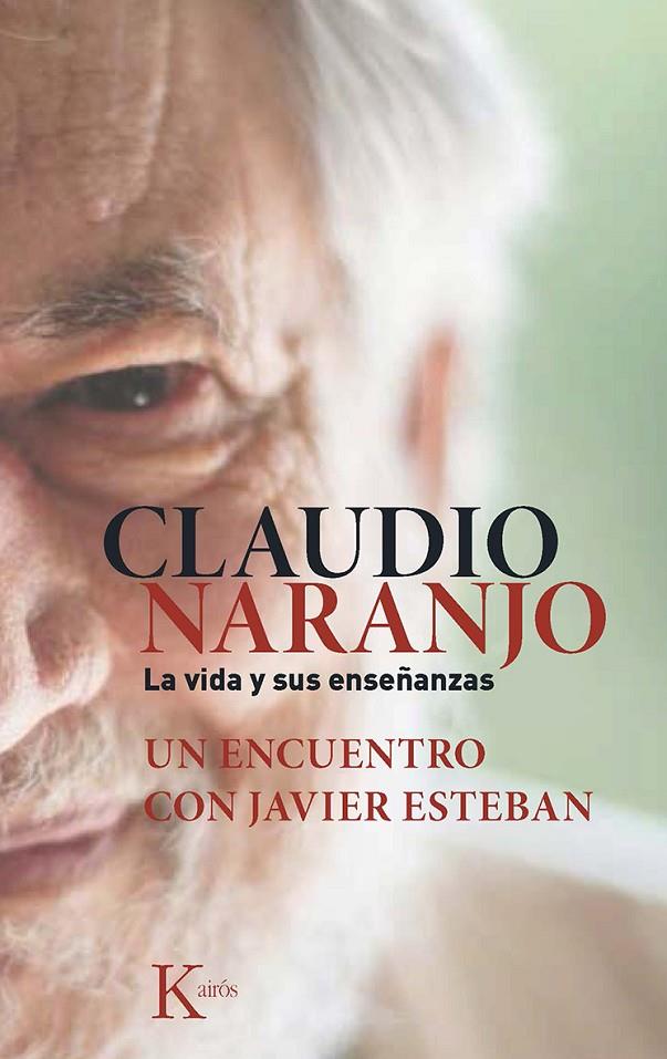 VIDA Y SUS ENSEÑANZAS : UN ENCUENTRO CON JAVIER ESTEBAN | 9788499884684 | NARANJO, CLAUDIO