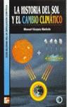 HISTORIA DEL SOL Y EL CAMBIO CLIMATICO, LA | 9788448120580 | VAZQUEZ ABELEDO, MANUEL