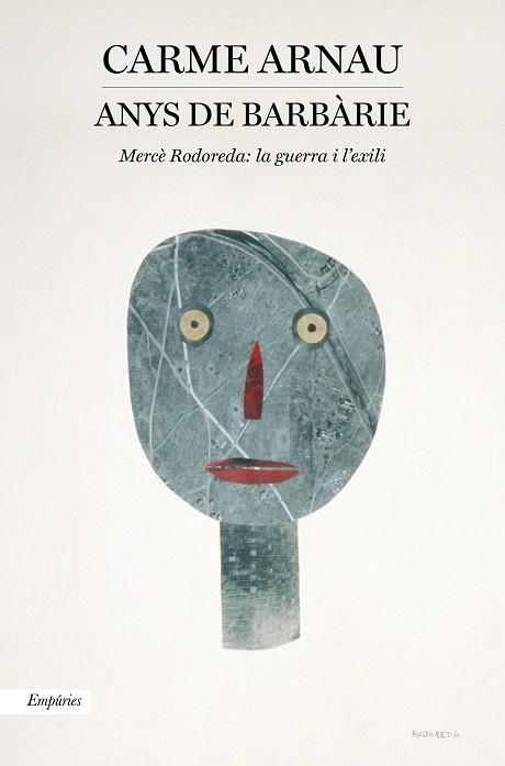 ANYS DE BARBÀRIE : MERCÈ RODOREDA: LA GUERRA I L'EXILI | 9788418833687 | ARNAU, CARME