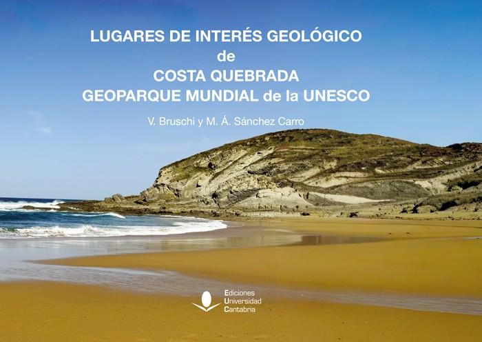 LUGARES DE INTERÉS GEOLÓGICO DE COSTA QUEBRADA GEOPARQUE MUNDIAL DE LA UNESCO | 9788419897411 | BRUSCHI, VIOLA MARIA ; SÁNCHEZ CARRO, MIGUEL ÁNGEL