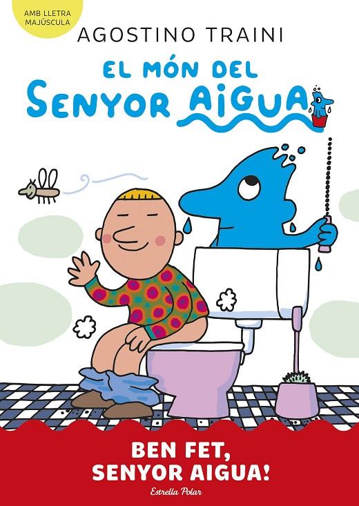 MÓN DEL SENYOR AIGUA 4 : BEN FET, SENYOR AIGUA! | 9788413899077 | TRAINI, AGOSTINO