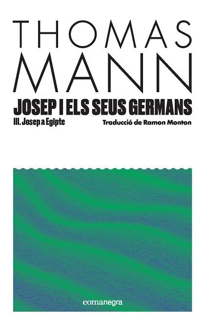 JOSEP I ELS SEUS GERMANS 3 : JOSEP A EGIPTE | 9791387969080 | MANN, THOMAS