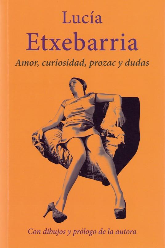 AMOR, CURIOSIDAD, PROZAC Y DUDAS | 9788409206056 | ETXEBARRIA, LUCIA