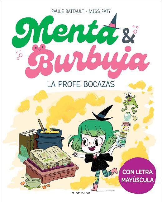 MENTA Y BURBUJA 3 : LA PROFE BOCAZAS | 9788419522047 | BATTAULT, PAULE ; MISS PATY
