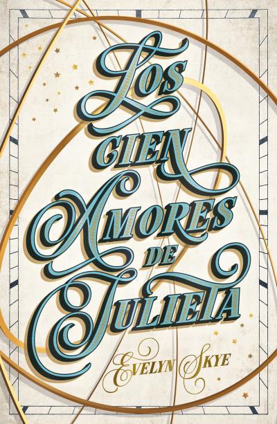 CIEN AMORES DE JULIETA, LOS | 9788419030634 | SKYE, EVELYN