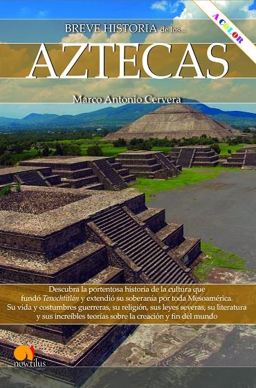 BREVE HISTORIA DE LOS AZTECAS. NUEVA EDICIÓN COLOR | 9788413052724 | CERVERA OBREGÓN, MARCO ANTONIO