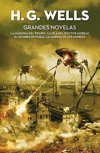 GRANDES NOVELAS : LA MAQUINA DEL TIEMPO ; LA ISLA DEL DOCTOR MOREAU ; EL HOMBRE INVISIBLE ; LA GUERRA DE LOS MUNDOS | 9788490568293 | WELLS, H.G.