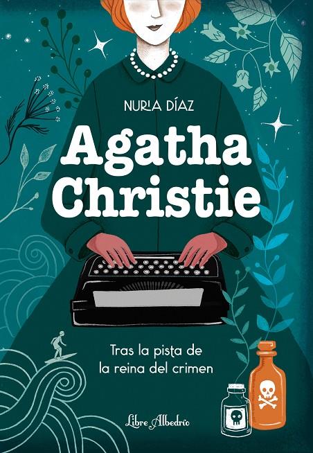 AGATHA CHRISTIE : TRAS LA PISTA DE LA REINA DEL CRIMEN | 9788412567359 | DÍAZ, NURIA