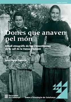 DONES QUE ANAVEN PEL MÓN : ESTUDI ETNOGRÀFIC DE LE TREMENTINAIRES DE LA VALL DE LA VANSA I TUIXENT | 9791387889494 | FRIGOLÉ REIXACH, JOAN