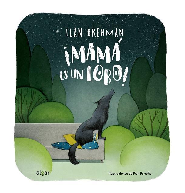 MAMÁ ES UN LOBO! | 9788491427162 | BRENMAN, ILAN ; PARREÑO, FRAN