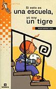 SI ESTO ES UNA ESCUELA YO SOY UN TIGRE | 9788424686604 | VIZA, MONTSERRAT