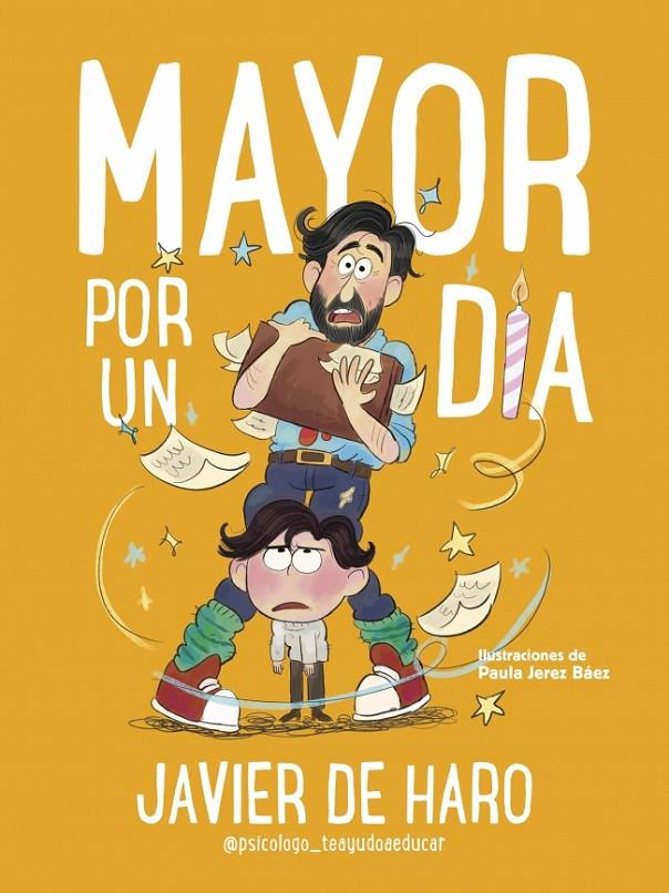 MAYOR POR UN DÍA | 9788448870997 | HARO (@PSICOLOGO_TEAYUDOAEDUCAR), JAVIER DE ; JEREZ BÁEZ, PAULA