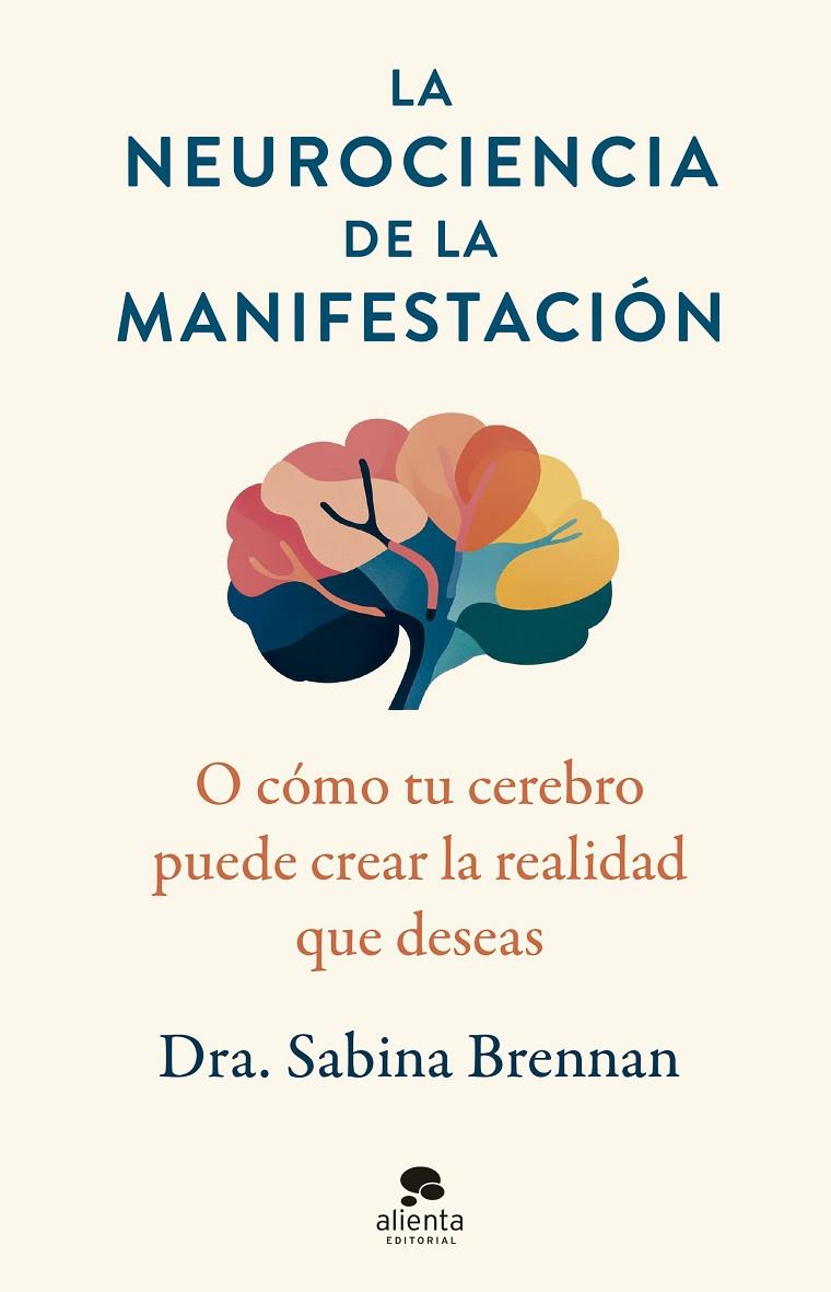 NEUROCIENCIA DE LA MANIFESTACIÓN, LA | 9788413444420 | BRENNAN, SABINA