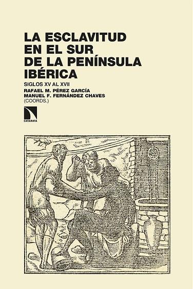 ESCLAVITUD EN EL SUR DE LA PENÍNSULA IBÉRICA, LA | 9788413522968 | PÉREZ GARCÍA, RAFAEL M.