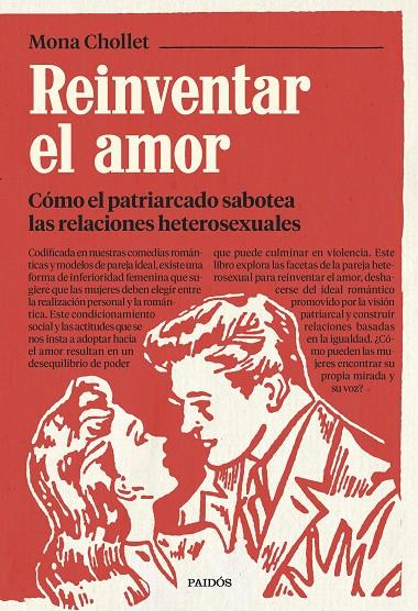 REINVENTAR EL AMOR : CÓMO EL PATRIARCADO SABOTEA LAS RELACIONES HETEROSEXUALES | 9788449339745 | CHOLLET, MONA