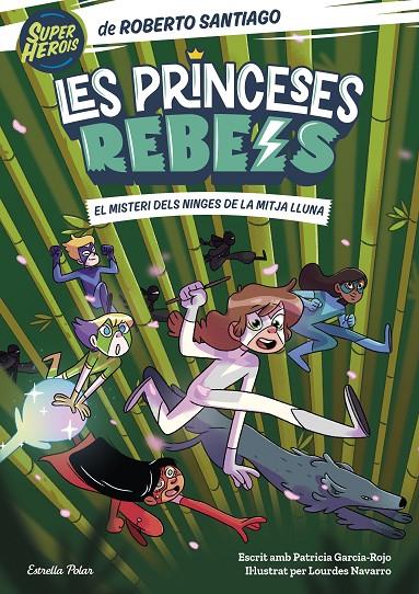 PRINCESES REBELS 3 : EL MISTERI DELS NINGES DE LA MITJA LLUNA | 9788413893365 | SANTIAGO, ROBERTO/GARCÍA-ROJO, PATRICIA