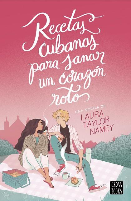 RECETAS CUBANAS PARA SANAR UN CORAZÓN ROTO | 9788408278832 | NAMEY, LAURA