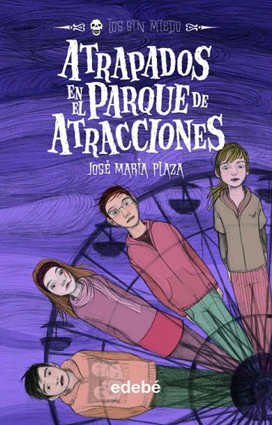 ATRAPADOS EN EL PARQUE DE ATRACCIONES | 9788423663798 | PLAZA, JOSE MARIA