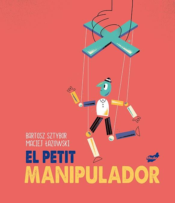 PETIT MANIPULADOR, EL | 9788418702099 | SZTYBOR, BARTOSZ ; LAZOWSKI, MACIEJ