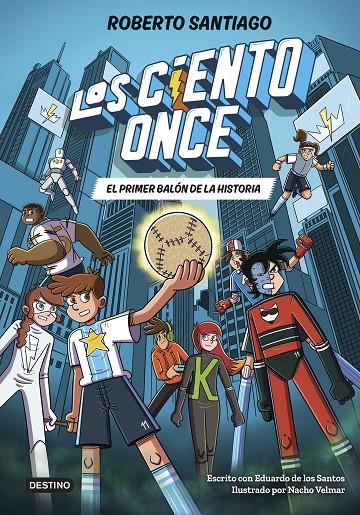 CIENTO ONCE 2 : EL PRIMER BALÓN DE LA HISTORIA | 9788408322856 | SANTIAGO, ROBERTO ; SANTOS MOLINA, EDUARDO DE LOS